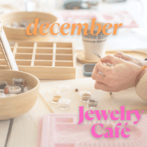 December Jewelry Café